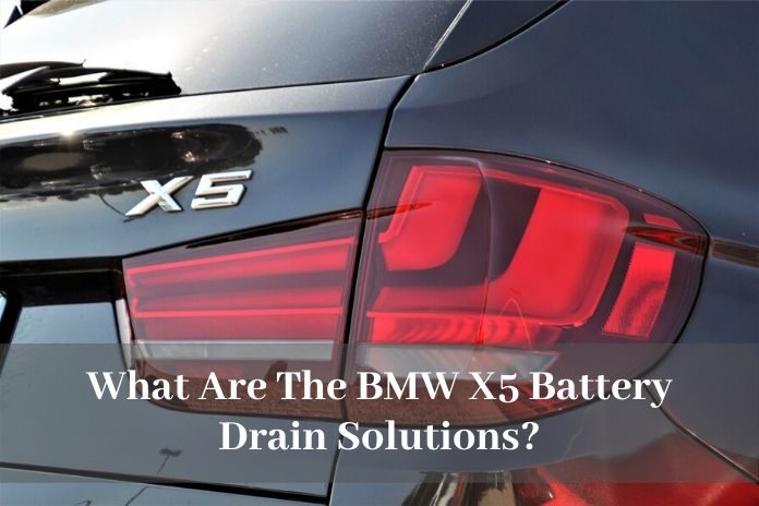 battery draining solutions for your bmw x5