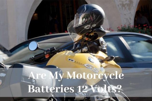 Are My Motorcycle Batteries 12 Volts?